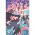 Morgana and Oz, Vol. 4: A Webtoon Unscrolled Graphic Novel