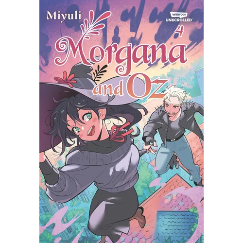 Morgana and Oz, Vol. 4: A Webtoon Unscrolled Graphic Novel
