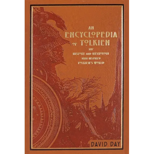 An Encyclopedia of Tolkien: The History and Mythology That Inspired Tolkien's World