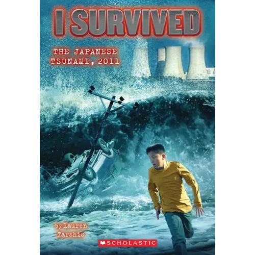 I Survived the Japanese Tsunami, 2011 (I Survived #8)