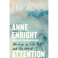 Attention: Writing on Life, Art, and the World