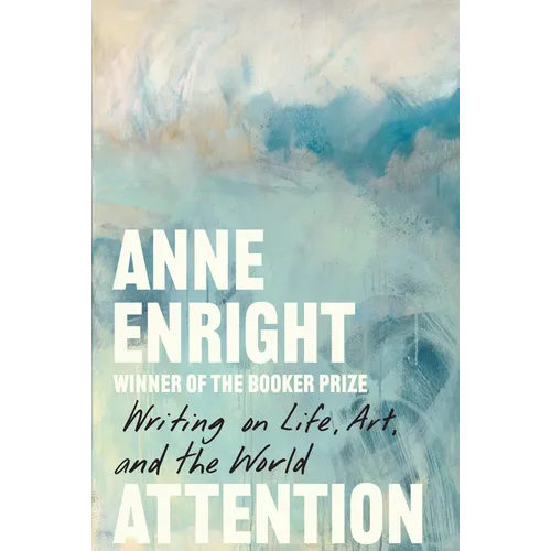 Attention: Writing on Life, Art, and the World
