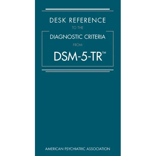 Desk Reference to the Diagnostic Criteria from Dsm-5-Tr(r)