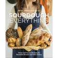 Sourdough Everything: Sweet and Savory Recipes for Beautiful Breads and Other Bakes