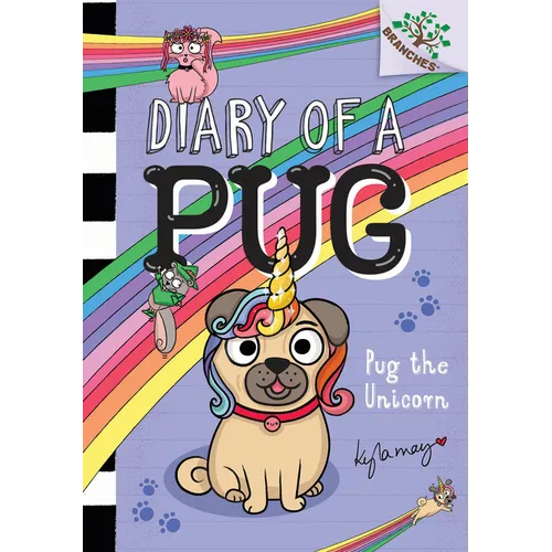 Pug the Unicorn: A Branches Book (Diary of a Pug #14): Volume 14