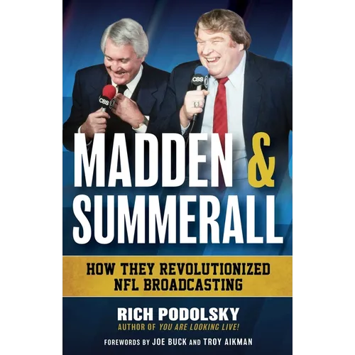 Madden & Summerall: How They Revolutionized NFL Broadcasting