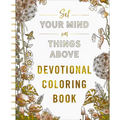 Set Your Mind on Things Above: Devotional Adult Coloring Book (75 Daily Devotions and Coloring Pages to Steady Your Soul) - The Perfect Gift for Chris