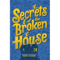 Secrets of the Broken House