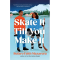 Skate It Till You Make It