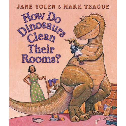 How Do Dinosaurs Clean Their Rooms?