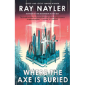 Where the Axe Is Buried