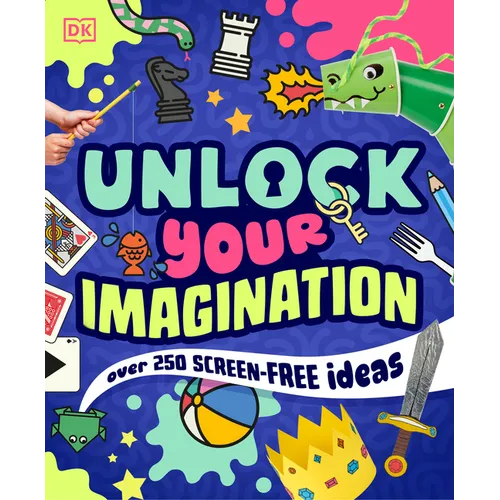 Unlock Your Imagination: Over 250 Screen-Free Ideas