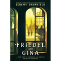 Friedel and Gina: A True Story of Sisterhood and Survival During the Holocaust