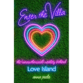 Enter the Villa: The (Unauthorized) Reality Behind Love Island