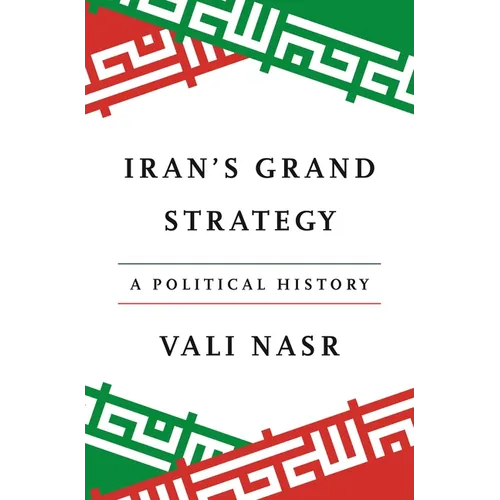 Iran's Grand Strategy: A Political History