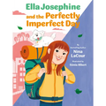 Ella Josephine and the Perfectly Imperfect Day: Book 3