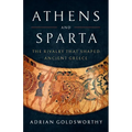Athens and Sparta: The Rivalry That Shaped Ancient Greece