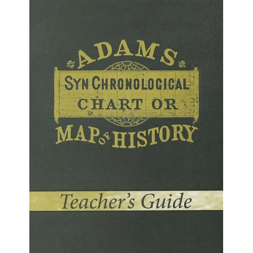 Adams Synchronological Chart or Map of History (Teacher's Guide)