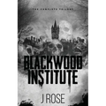 Blackwood Institute: The Complete Trilogy