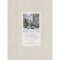 Sunday Suppers: Recipes + Gatherings: A Cookbook