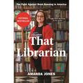 That Librarian: The Fight Against Book Banning in America