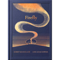 Night Creatures: Firefly: An Uplifting and Lyrical Story of Light, Hope, and Wonder
