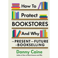 How to Protect Bookstores and Why: The Present and Future of Bookselling