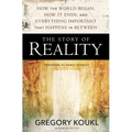 The Story of Reality: How the World Began, How It Ends, and Everything Important That Happens in Between