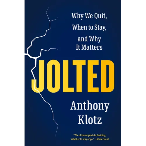 Jolted: Why We Quit, When to Stay, and Why It Matters