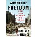 Summer of Freedom: How 1945 Changed the World