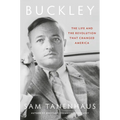 Buckley: The Life and the Revolution That Changed America