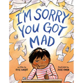 I'm Sorry You Got Mad