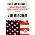 American Struggle: Democracy, Dissent, and the Pursuit of a More Perfect Union: An Anthology