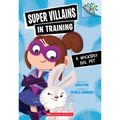 A Wickedly Evil Pet: A Branches Book (Super Villains in Training #2)