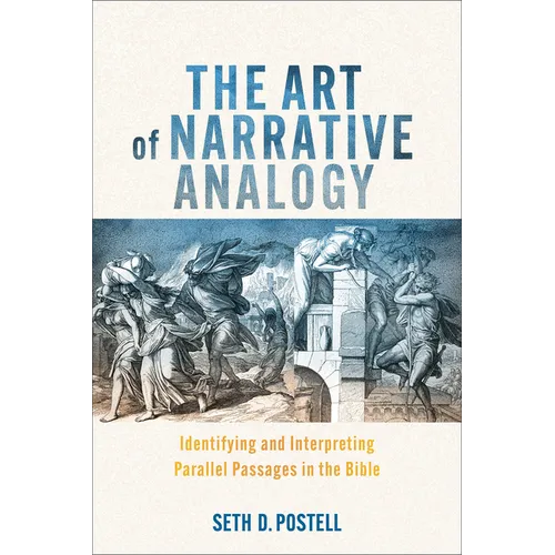 The Art of Narrative Analogy: Identifying and Interpreting Parallel Passages in the Bible