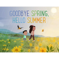 Goodbye Spring, Hello Summer