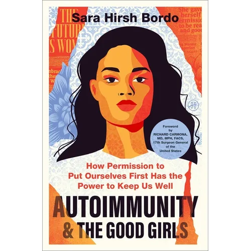 Autoimmunity and the Good Girls: How Permission to Put Ourselves First Has the Power to Keep Us Well