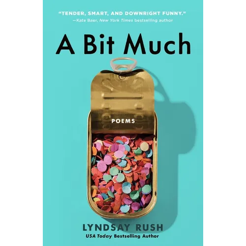 A Bit Much: Poems