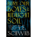 Bury Our Bones in the Midnight Soil