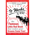 It Works: The Famous Little Red Book That Makes Your Dreams Come True!