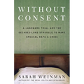 Without Consent: A Landmark Trial and the Decades-Long Struggle to Make Spousal Rape a Crime