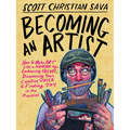 Becoming an Artist: How to Make Art Like a Human by Embracing Failure, Discovering Your Creative Voice & Finding Joy in the Process