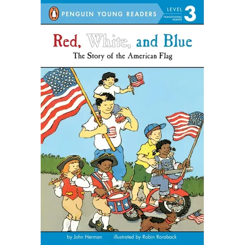 Red, White, and Blue: The Story of the American Flag