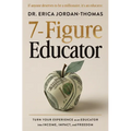 7-Figure Educator: Turn Your Experience as an Educator Into Income, Impact, and Freedom