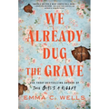 We Already Dug the Grave