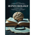 IB Psychology - A Student's Guide (2nd Edition - 2025)