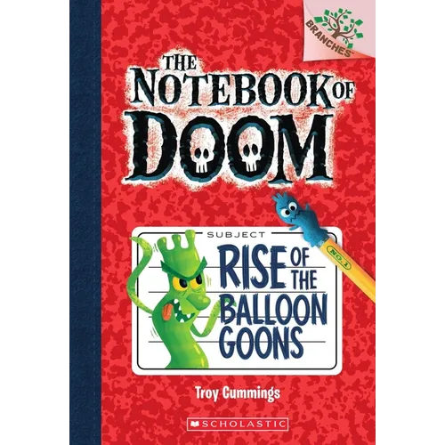 Rise of the Balloon Goons: A Branches Book (the Notebook of Doom #1): Volume 1