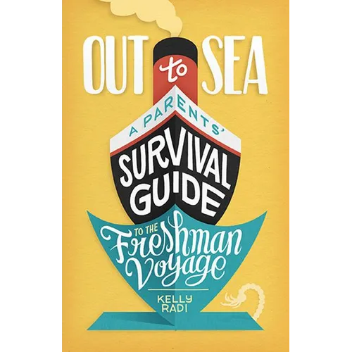 Out to Sea: A Parents' Survival Guide to the Freshman Voyage