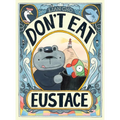 Don't Eat Eustace