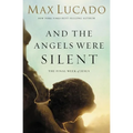 The And the Angels Were Silent: The Final Week of Jesus